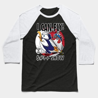 Penguin I Can Fly Even in this Shit Show Baseball T-Shirt